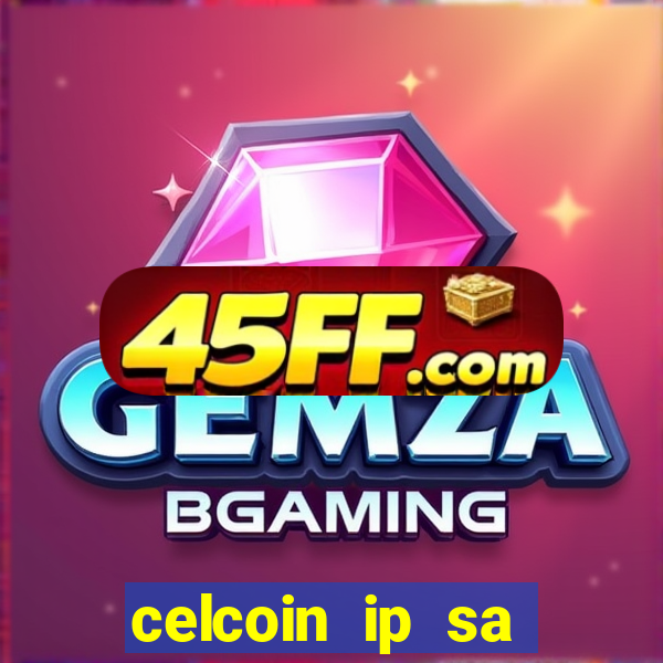 celcoin ip sa plataforma de jogos